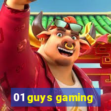 01 guys gaming